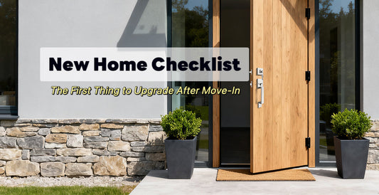 New Home Checklist: The First Things to Upgrade After Move-In